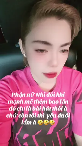 #xuhuong2023tiktok Phận nữ Nhi đôi khi mạnh mẽ thêm bao lần đó chỉ là bài hát thôi à chứ còn tôi thì  yếu đuối lắm à 🤣🤣🤣