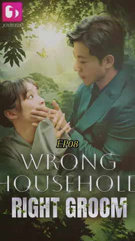 EP8 Wrong Household, Right Groom on JoyReels App! #fyp #foryou #viral #fypシ #shortdrama #dramatiktok #chinesedrama #tiktok #shortfilm #foru #movieclips #drama #tvseries #lovestory #storytime #shorts #movie #Relationship #greenscreen