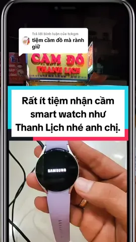 Trả lời @tckgm  Phải rành mời làm nghề và cung cấp dịch vụ chất lượng cho khách nhé fen. Mời anh em có nhu cầu cầm Apple Watch, Galaxy Watch, Huawei Watch, Xiaomi Watch,... ghé Thanh Lịch nhé! #camdo #dichvucamdo #applewatch #iPhone 