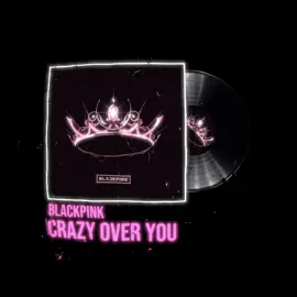 crazy over you - blackpink | #blackpink #kpop #music #audios #lyrics #xyzbca #nightcore #trend #viral #fyp #fyp #fyp #fyp #fy #fy #fy #fy #foryou