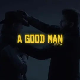 a good man | tested a few things different w this | @Bryce edits #fyp #arthurmorgan #rdr2 #reddeadredemption2 #edit #real #fakeeverything #rdr2edit #arthurmorganedit #reddeadredemption2edit #reddead fake everything ⚠️