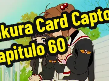 Sakura Card Captor cap.60 completo en español latino #sakuracardcaptor #cardcaptorsakura #Anime 