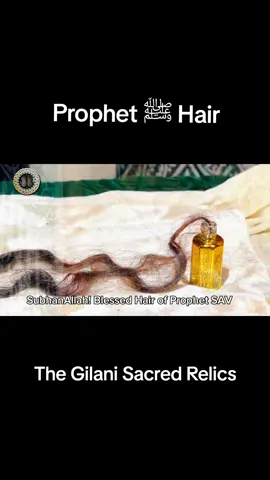 Blessed Hair of Prophet Muhammad ﷺ ♥️  at The Gilani Sacred Relics ♥️  #thegilanisacredrelics 