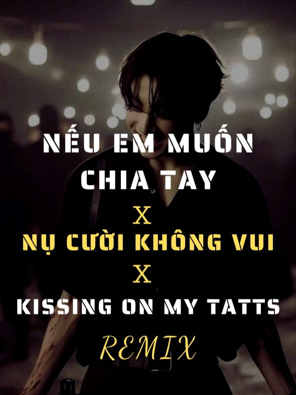 * Nếu Em Muốn Chia Tay x Nụ Cười Không Vui x Kissing On My Tatts Remix  #neuemmuonchiatayremix #nucuoikhongvuiremix #chaukhaiphong #kissingonmytattsremix #andree #hitremix #leeedm #leeedmmuzik