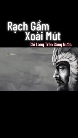 Rạch Gầm Xoài Mút - Chi Lăng Trên Sông Nước #lapho #lạphộ #orion #tinhhoanhanloai #rachgamxoaimut #chilangtrensongnuoc 