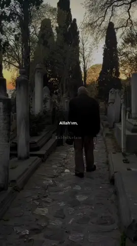 Allahım sen babamı cennetinden mahrum bırakma.