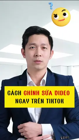 Cách chỉnh sửa video ngay trên Tiktok mà có thể nhiều bạn chưa biết #tranmanhai #AI 