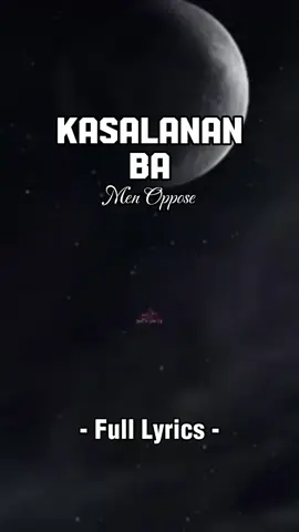 Kasalanan Ba by Men Oppose #fyp  #foryou  #nhilgabtv  #karaokeduet  #fulllyrics🎸🎤🎧🎶  #songvideo  #trending 