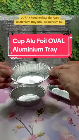 Cup aluminium tray Oval OX1225 isi 120ml dan OX6005 isi 100ml #aluminiumtray #alutrayOX1225 #alutrayOX6005 #alutraymakroni #alutray #rajasurabaya #alutrayoval 