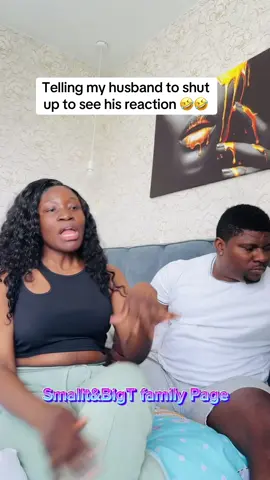 telling him to shut up to see his reaction 🤣