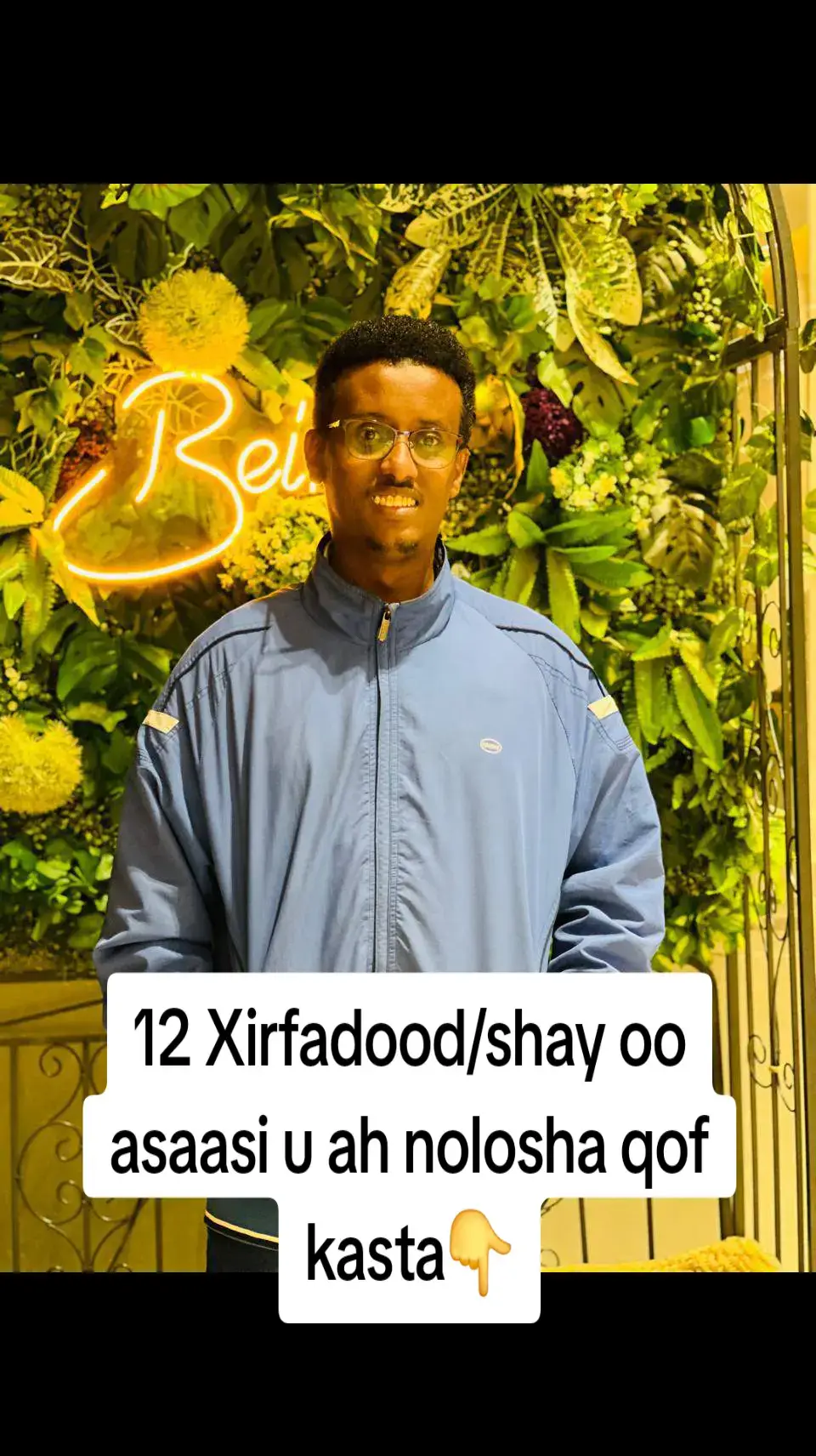 12 Xirfadood/shay oo asaasi u ah nolosha qof kasta: 1. In aad u fekertid si qoto dheer oo ku dhisan faalayn, falanqayn iyo sababayn (Critical Thinking) 2. In aad wajahdid cabsidaada oo ku dhiiratid waxa aad ka baqaysid in aad ku fashilantid (Confronting your fear). 3. In aad ka fogaatid fekerka siyaadada ah ee aan miradhalka ahayn (Overthinking). 4. Had iyo jeer wax ha kuu kordheen (Learning new things). 5. In aad baratid sida aad dantaada ugu dagaalami lahayd oo aadan isu dhiibin (Learning to fight). 6. In aad u istaagtid maslaxadda iyo danta reerkaaga/qoyskaaga oo aad difaacdid (Protecting your family). 7. In aad si maangal ah u maaraysid maalitada iyo dhaqaalaha ku soo gala (Managing your finance). 8. In aad baratid sida loola shaqeeyo dadka (Working with teams). 9. In hadalkaagu caddaado marka aad fariin gudbinaysid (Talking clearly). 10. In aad lahaatid xakamayn iyo nidaam haga naftaada (Self-discipline). 11. In aad jirkaaga dhistid oo aad joogtaysid jimicsiga (Physical fitness). 12. In aad ka taxadartid oo ilaalisid badqabka maankaaga (Mental health). W/Q-Dr mohamoud A mohamoud.@Yahye Mohamed Ahmed 