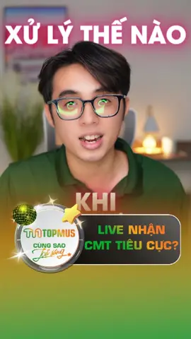 Nếu phiên live của bạn không nhận được CMT tích cực, bạn sẽ xử lý như thế nào ?  #TopMus #Vande #Daotao #Xulyvande #TuyendungIdol #Xuhuong