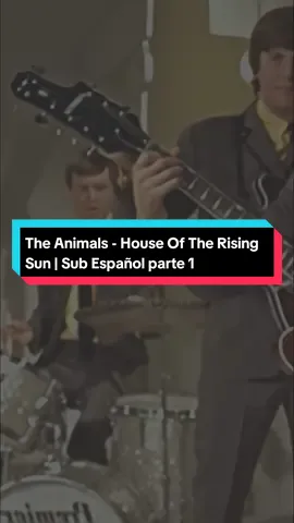 The Animals - House Of The Rising Sun (Sub Español) parte 1  #theanimals #theanimalshouseoftherisingsun #houseoftherisingsun    #lyric #lyricsvideo #music #foryou #fffffffffffyyyyyyyyyyypppppppppppp 