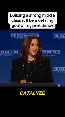 Building a strong middle class will be a defining goal of my presidency.