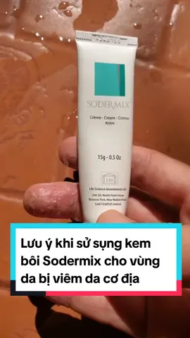 LƯU Ý KHI SỬ DỤNG KEM BÔI SODERMIX® hỗ trợ viêm da cơ địa .#sodermix #kemboidalieu #viemdacodia 