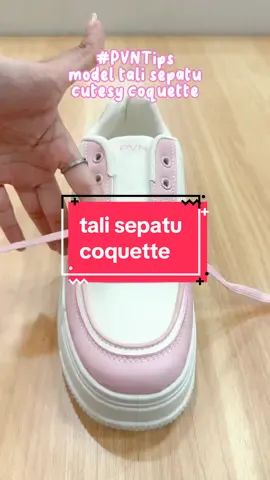 another day another tips dari PVN💕💖 ini buat kamu yang suka ala ala coquette🎀💕 yuk save videonya dan ikutin! #pvn #pvntips #tips #hacks #talisepatu #fyp #foryou #pvnjaemin 