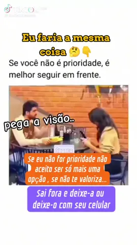 Imagina, você sai com uma pessoa e ela não desgruda do celular , sai fora e a deixe sozinha.