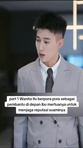 part 1 Wanita itu berpura-pura sebagai pembantu di depan ibu mertuanya untuk menjaga reputasi suaminya #fypviralシviral #chinesedrama #dramachina #fyp #fypp #alurceritafilm #dracinrekomendasi 