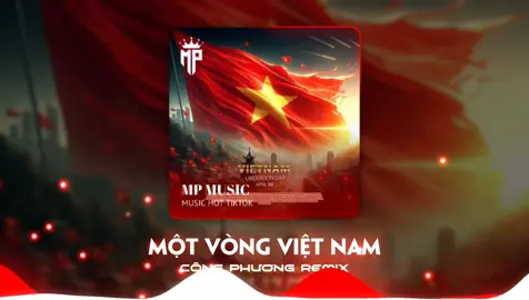 Một Vòng Việt Nam - Công Phương Remix | #viraltiktok #nhacremix #mpmusic #nhachaymoingay #fyp #xuhuong #nhachay 