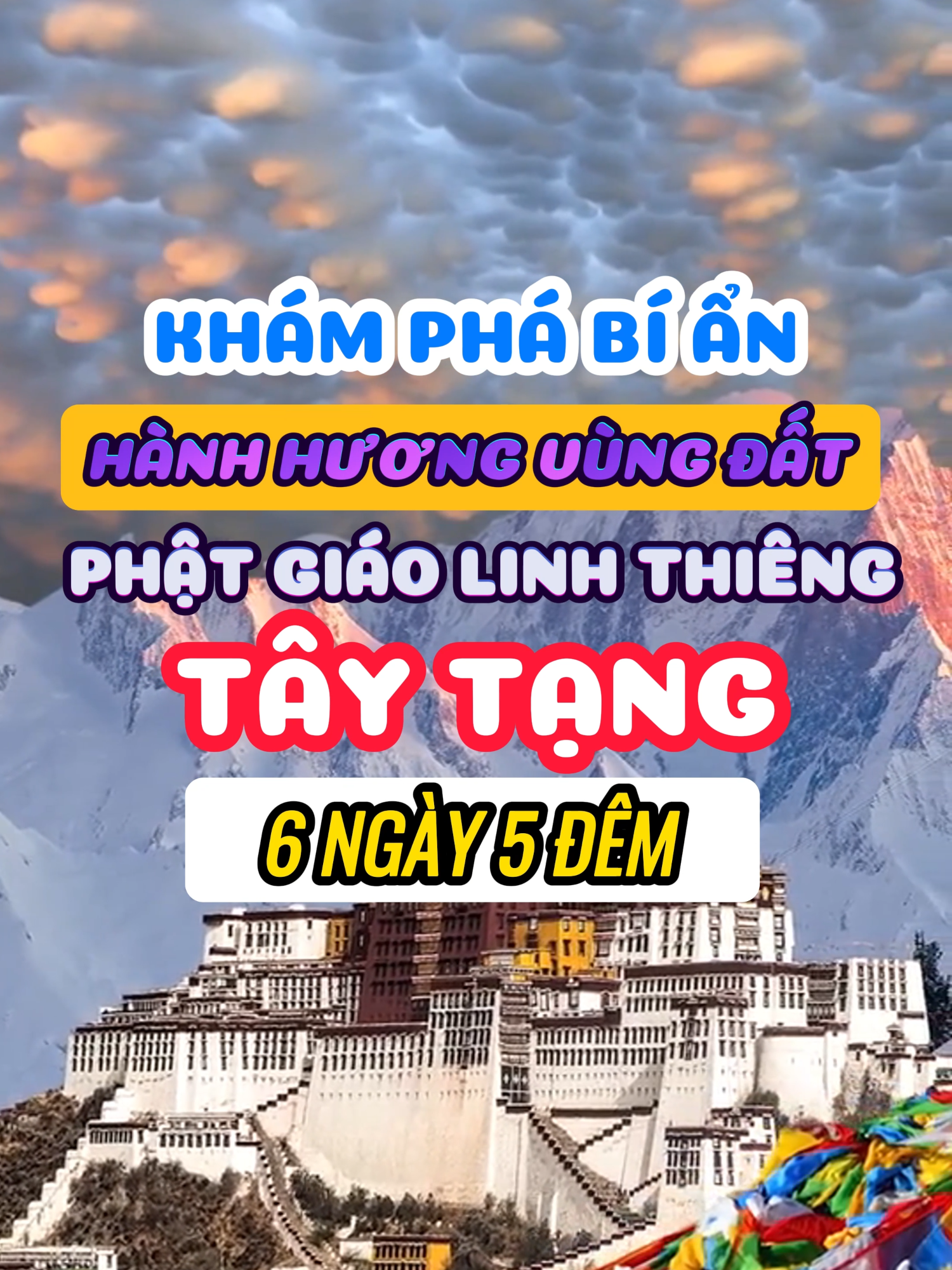HÀNH HƯƠNG VỀ ĐẤT PHẬT TÂY TẠNG, khám phá những huyền thoại bí ẩn nơi 