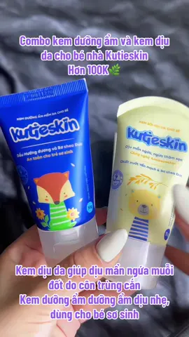 Combo kem dưỡng ẩm dịu da kutieskin cho bé. An toàn lành tính cho bé #cocaxinchao0 #kemduongam #kemduongamlanhtinh #kemduongamchobe #kemdiuda #kemdiudakutieskin #mebimsua 