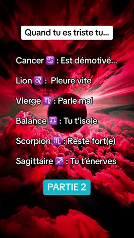 Quand tu es triste tu…PARTIE 2#signeastrologique #signeduzodiaques #pourtoi 