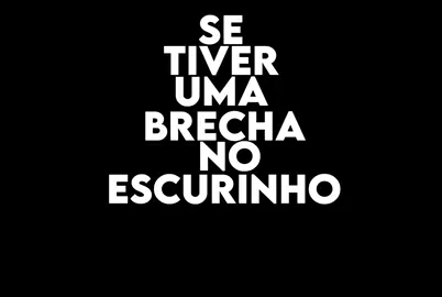 Se tiver uma brecha no escurinho😵‍💫 #imaginaso #setiverumabrechanoescurinho #mczaquin #mcbraz #funkreliquia #funk #tipografia #musicaprastatus #foryoupage #viralvideos 