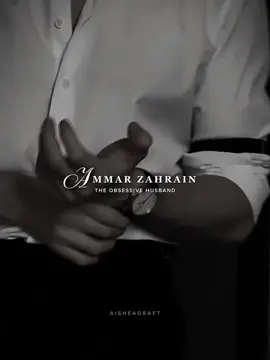 as requested -- | #ammarzahrain #ammarzahraintheobsessivehusband #nssignature #fyp #fypシ  { @n.ssignature } 