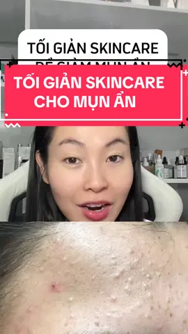TỐI GIẢN SKINCARE GIẢM MỤN ẨN !  Ừ thì hiểu , nhưng cụ thể là tối giản như thế nào để hiệu quả ⁉️ #goclamdep #beautytips #BeautyReview #beautyhacks #beauty #serum #serumha #serumkiemdau #dacangbong #lorealparis 