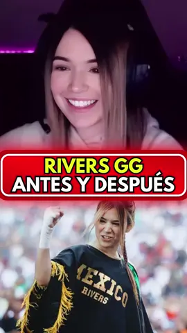 RIVERS GG ANTES Y DESPUES