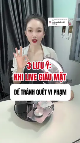 Trả lời @Bán Cả Thế Giới Lưu ý khi live giấu mặt #nguyenthikieunga #affiliatemarketing #xuhuong #video #tiktok #live 