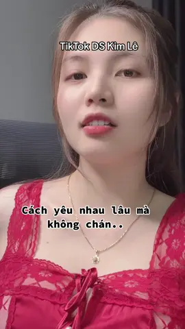 Cách yêu lâu mà k chán cho các cặp đôi😂 #duocsikimle #sinhly #chuyenyeu #fyp