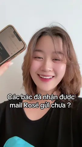 Đã bác nào nhận được m.ail chị iu @ROSÉ  gửi chưa ? 🤗 #rinavaseoul #trending #trend #xuhuong #viral #xuhuongtiktok #fyp #rosé #roséblackpink #blackpink #idol  #MLBB8TH 