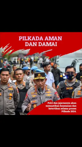 Wujudkan Pilkada Damai dan Aman yang didukung oleh semua elemen masyarakat untuk kemajuan Daerah