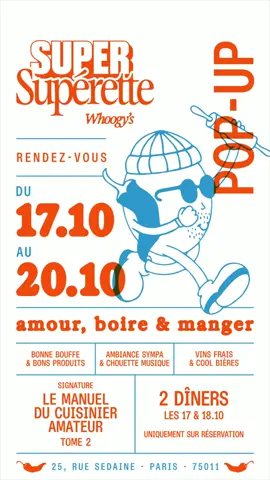🧡 Hello tout le monde,  Bon, c’est bien sympa les réseaux sociaux mais après 4 ans derrière nos téléphones respectifs … il est temps qu’on se rencontre ! Du couuuup, je vous propose qu’on retrouve à Paris du 17 au 20 octobre pour bien boire, bien manger et bien s’enjailler dans un pop-up de qualité.  Au programme :  🍽️ JEUDI 17 & VENDREDI 18 🍽️ 	⁠Les super-dîners  	⁠En mode resto avec un menu dégustation : amuse-bouches + entrées + plats + fromages + desserts sur une grande tablée de copains comme on aime  🛍️ SAMEDI 19 & DIMANCHE 20 🛍️ 	⁠La super-supérette  	⁠En mode shopping et dédicaces avec les 2 tomes du Manuel du Cuisinier Amateur, des produits en collaboration avec des trop cool marques, des t-shirts, des broches, des totebags, des casquettes, des sérigraphies et encore un max d’autres pépites. Le tout avec des petits plats coquins à manger sur le pouce et de quoi vous désaltérer.  📍 Tout ça, ça se passera donc du 17 au 20 octobre au 25, RUE SEDAINE (75011 PARIS). 📍 Soyez vifs, on ouvre les résa pour les super-dîners ce vendredi 4 octobre à 12H00.  Il me tarde de vous y (re)voir !