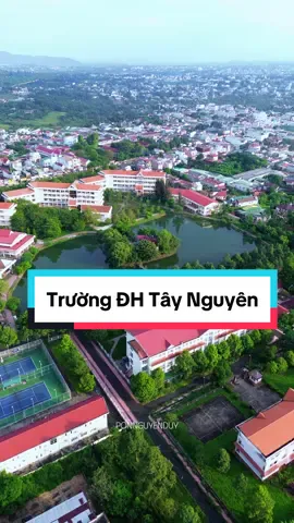 Trường đại học Tây Nguyên | Ngôi trường là ký ức của bao thế hệ sinh viên đã ra trường.