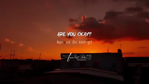 Are you okay? #tramphatbuon #quotes #story #lovestory #lyric #sunset 