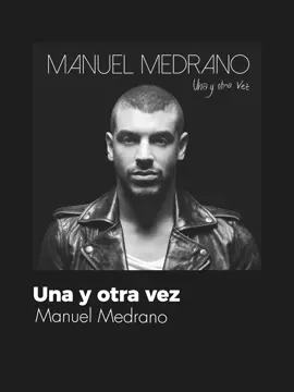 💗. Una y otra vez - Manuel Medrano #fyp #parati #spotify #music #manuelmedrano @manuelmedrano #unavezyotravez 