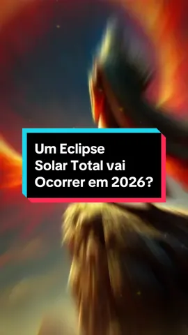 Um Eclipse Solar Total está previsto para 2026! #igreja #curiosidades #apocalipse #fe #jesus #biblia #deus 