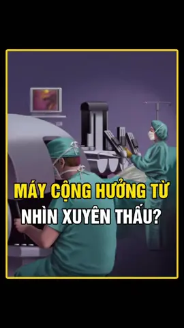 Làm sao máy chụp cộng hưởng từ (MRI) có thể nhìn xuyên thấu? #kienthuc #khampha #khoahoc #kienthucthuvi #blvsocolive #socolive 