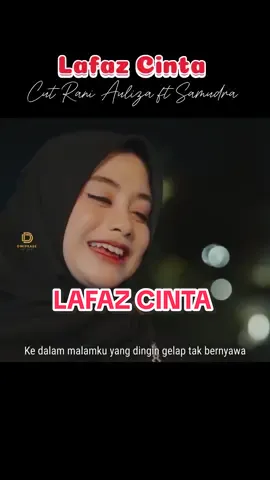 Title  : Lafaz Cinta  Artist  : Cut Rani Auliza ft Samudra  Songwriter  : Fahtur Rizky Source  : YouTube Cerita Samudra  ================= #lafazcinta  #cutrani  #cutraniauliza  #samudra #ceritasamudra  #fyp #dwiprass  =================