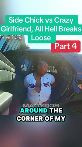 Side Chick vs Crazy Girlfriend, All Hell Breaks Loose #part2 #cops #copstiktok #police #policeofficer #lawenforment #viral #foryou #arrested #usa_tiktok #flypシ #arrested #foryoupage #bodycam 
