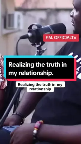 Realizing the truth in my relationship.