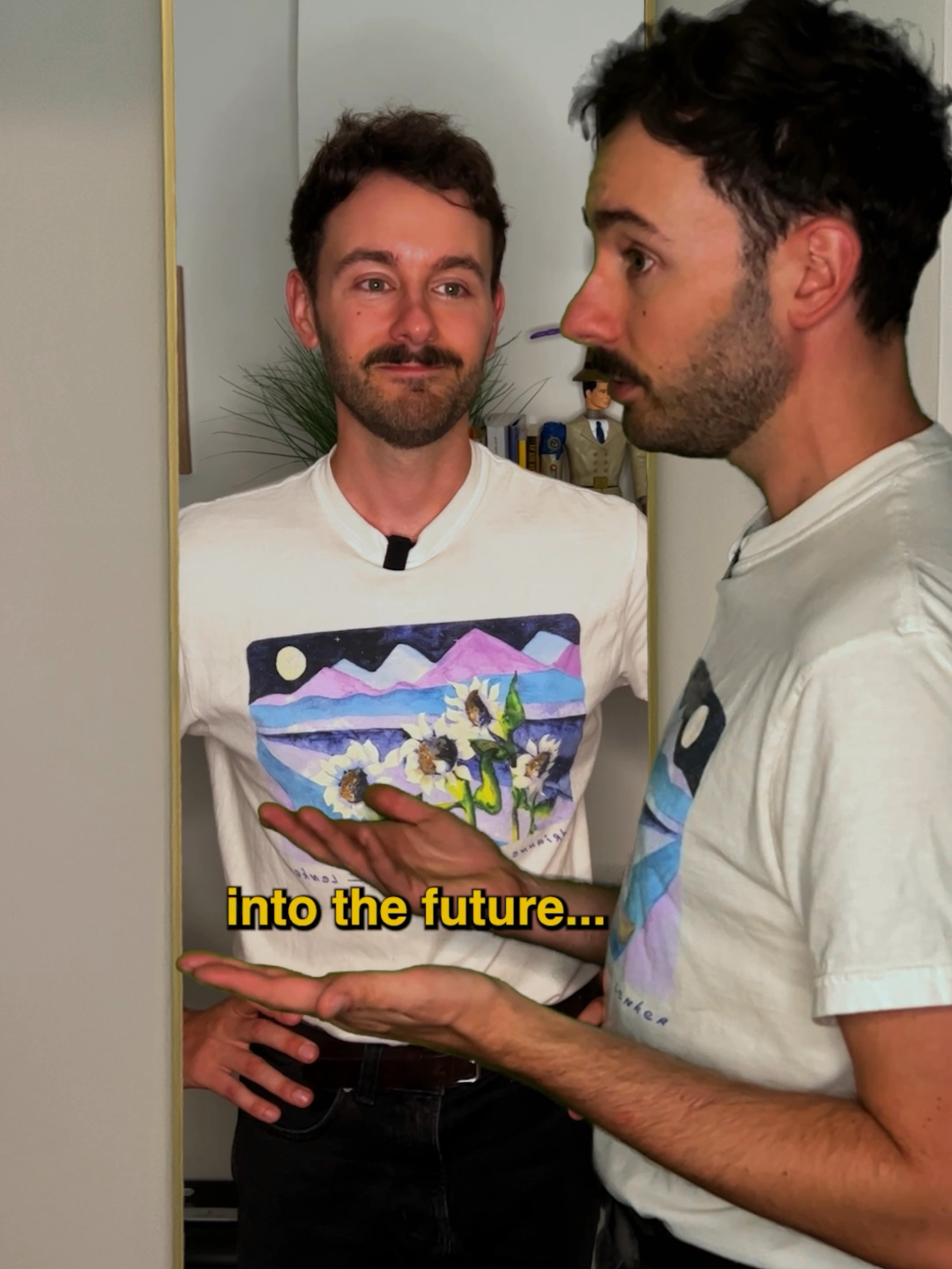 i bought a mirror that relfects into the future