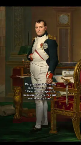 However, there is no evidence to prove that Napoleon and Alexander were ever intimate. #History #napoleon #napoleonbonaparte #historytok #historybuff #historytiktok #fyp #foryoupage #foryou #historicalfashion #historical #historyfacts #historylesson #HistoryTime 