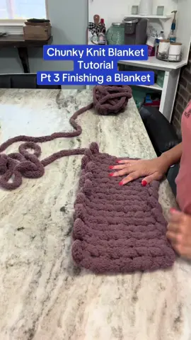 Part 3 - Finishing a Blanket #chunkyknitblankettutorial #viral #tutorial #howtomakeachunkyblanket #