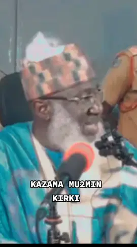 Kazama mutumin kirki #dawah #sheikh_ahmad_tijjani_guruntum #capcut_edit #hausatiktok #tiktokviral 