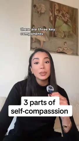 3 parts of self-compassion #MentalHealth #fyp #selflove 