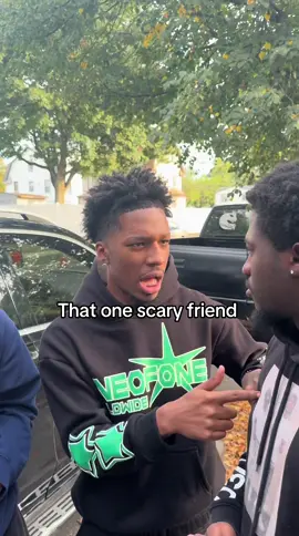 That one scary friend 😂😂