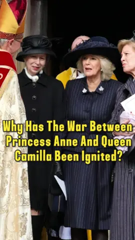 Why has the war between Princess Anne and Queen Camilla been ignited#britishroyalfamily #queencamilla #princessanne 